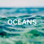 دانلود آهنگ oceans where feet may fail