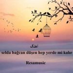 دانلود اهنگ selda bağcan düşen hep yerde mi kalır