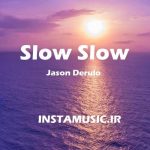 دانلود اهنگ slow slow